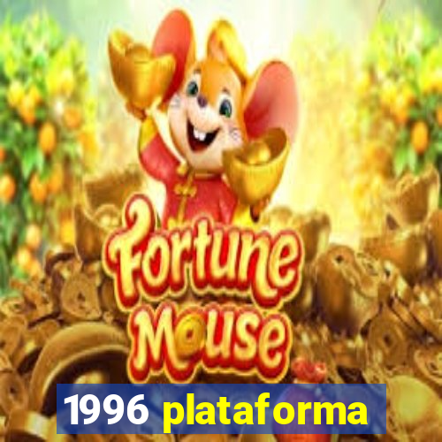 1996 plataforma